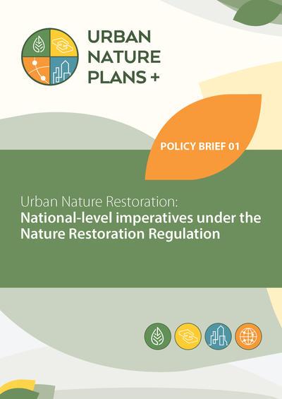 Urban Nature Restoration: National-level imperatives under the Nature Restoration Regulation Policy Brief Title Page